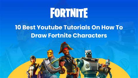 10 Best Youtube Tutorials On How To Draw Fortnite Characters