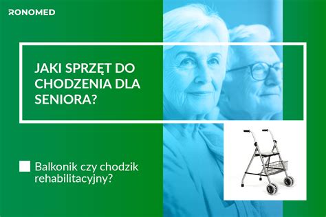 Balkonik czy chodzik Jaki sprzęt rehabilitacyjny dla seniora Ronomed