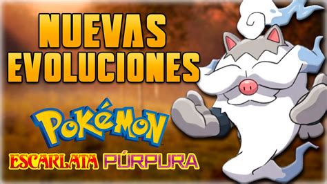 Nuevas Evoluciones Leyendas De Pok Mon Escarlata Y P Rpura Youtube