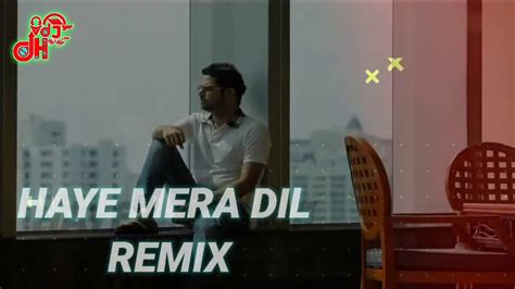 Haye Mera Dil Remix Alfaaz X Yo Yo Honey Singh Dj Kamal X Vdj Dh