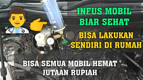 Bersihkan Injector Mobil Metode Infus Youtube