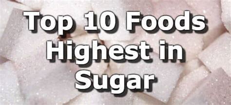 Top 10 Foods Highest in Sugar (To Limit or Avoid)