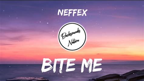 Neffex Bite Me [lyrics] Youtube