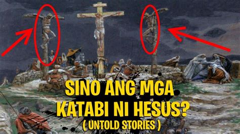 Sino Nga Ba Ang Dalawang Katabi Ni Kristo Sa Krus Ano Ang Sinasabi