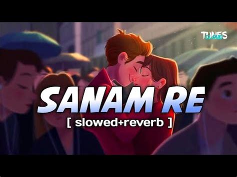 Arijit Singh Mashup Sanam Re Lofi Song Chill Song Sad Song Lofi