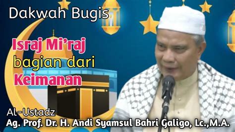 Israj Mi Raj Bagian Dari Keimanan Ag Prof Dr H Andi Syamsul