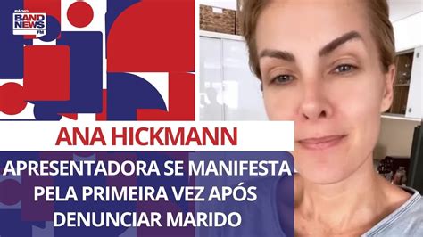 Ana Hickmann Se Manifesta Pela Vez Sobre Ap S Denunciar O Marido Por