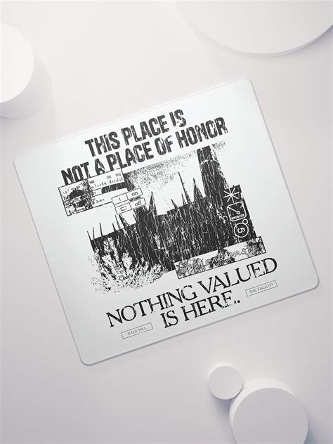 This Is Not A Place Of Honor Mousepad Kyle Hill