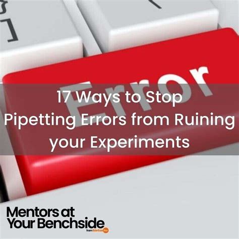 Mentors At Your Benchside 17 Ways To Stop Pipetting Errors From