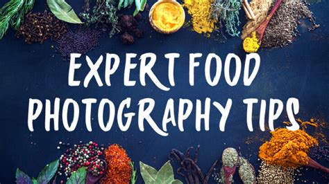 Food Photography Tips From the Experts - Take Better Food Pictures