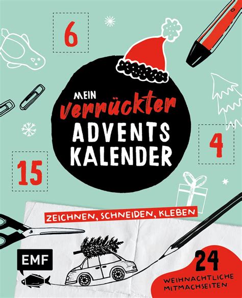 Mein verrückter Adventskalender Das Mitmachbuch zeichnen schneiden