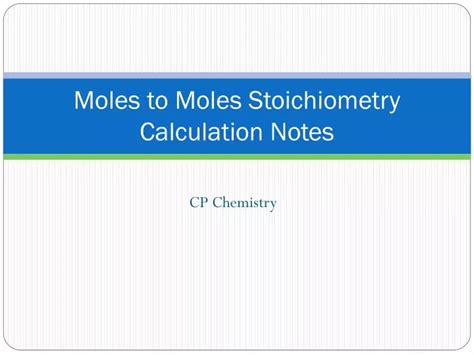 PPT - Moles to Moles Stoichiometry Calculation Notes PowerPoint Presentation - ID:5877240