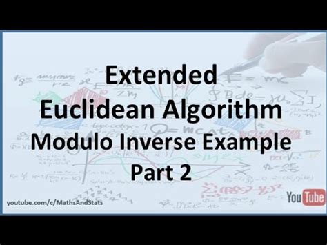 Extended Euclidean Algorithm To Find The Inverse Example 1 Part 2