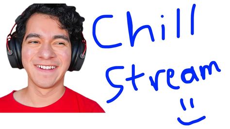 Chill Stream Part 1 YouTube