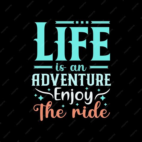 Premium Vector | Life is an adventure enjoy the ride best motivational