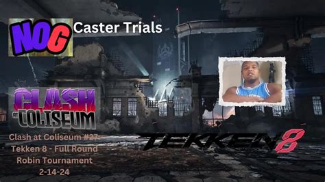 Caster Clash At Coliseum Tekken Round Robin Part