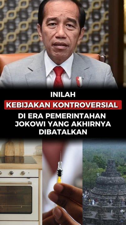 Inilah Kebijakan Kontroversial Di Era Pemerintahan Jokowi Yang Akhirnya