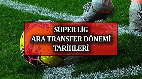 Ara Transfer D Nem Tar Hler Kinci Transfer Sezonu Hangi