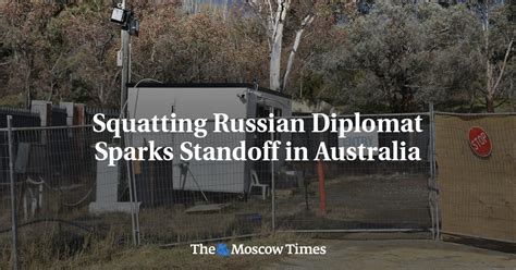 Squatting Russian Diplomat Sparks Standoff In Australia The Moscow Times