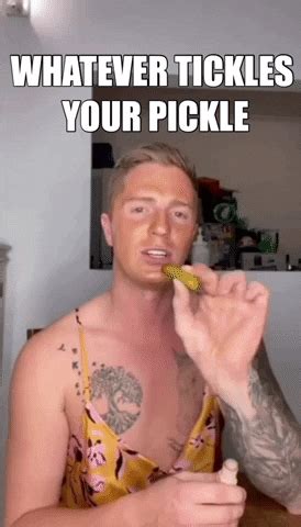 Whatever Tickles Your Pickle GIFs Get The Best On GIPHY