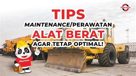 Tips Maintenance Perawatan Pada Alat Berat Agar Tetap Optimal