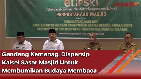 Gandeng Kemenag Dispersip Kalsel Sasar Masjid Untuk Membumikan Budaya