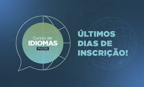 Ltimos Dias Para Estudar Idiomas Na Pucrs Em Rede Pucrs Alumni