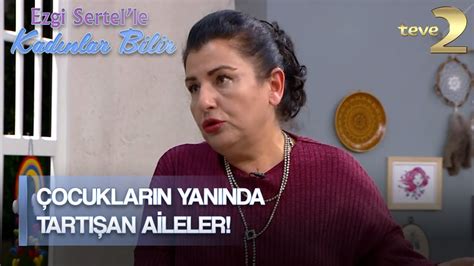 Ezgi Sertel le Kadınlar Bilir Çocukların Yanında Tartmanın Olumsuz