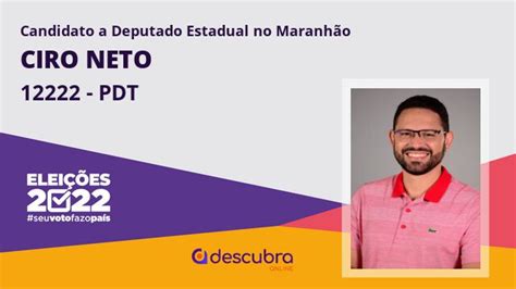 Ciro Neto Pdt Candidato A Deputado Estadual Do Maranh O