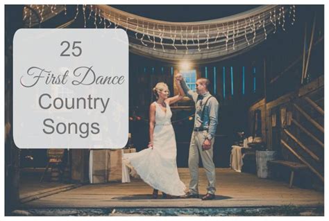 25 First Dance Wedding Country Songs - Rustic Wedding Chic