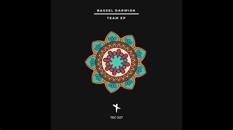 Bassel Darwish Team Original Mix Youtube