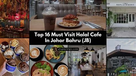 Top 16 Must Visit Halal Cafe In Johor Bahru Jb Cafe Guide 2023