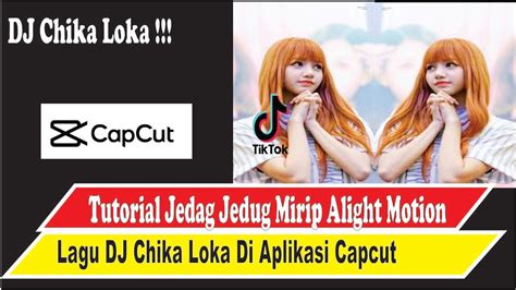 Tutorial Jedag Jedug DJ Chika Loka Mirip Alight Motion Di Aplikasi