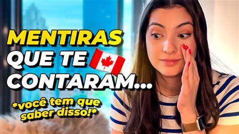 Mentiras Que Te Contaram Sobre O Canadá Você Tem Que Saber Disso Antes