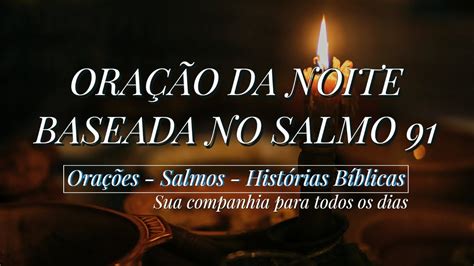 OraÇÃo Da Noite Baseada No Salmo 91 Encontre Paz E ProteÇÃo Para O Seu