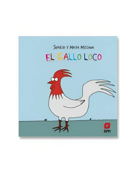 Ripley Libro El Gallo Loco Sergio Y Maya Missana A Babor