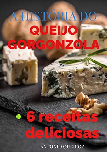 A Hist Ria Do Gorgonzola Receitas Deliciosas Ebook Resumo Ler