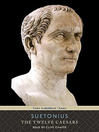 Amazon The Twelve Caesars 9781452651231 Suetonius Chafer Clive