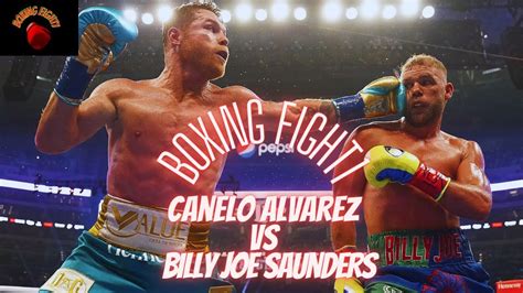 Canelo Alvarez Vs Billy Joe Saunders Full Fight Highlights Youtube