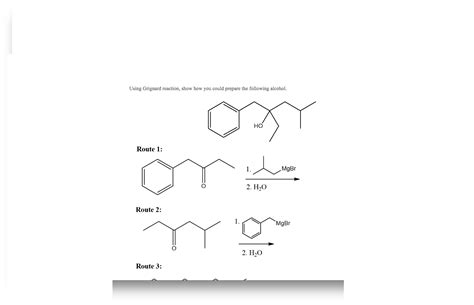 Solved Using Grignard Reaction Show How You Could Prepare