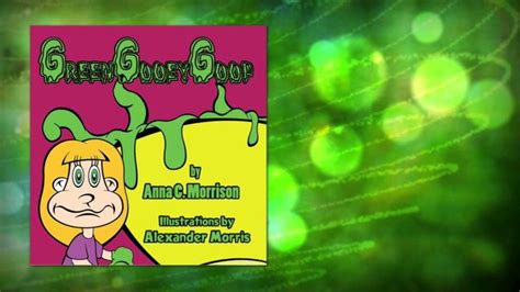 Green Gooey Goop By Anna C Morrison Childrens Literature Picture