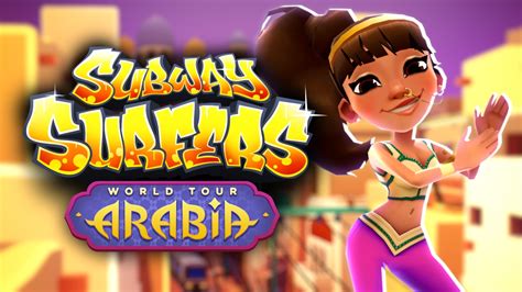 Subway Surfers World Tour 2017 Arabia Trailer YouTube