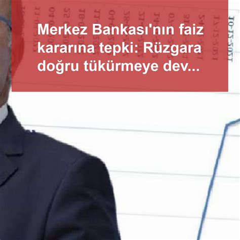 Merkez Bankas N N Faiz Karar Na Tepki R Zgara Do Ru T K Rmeye Devam Edin