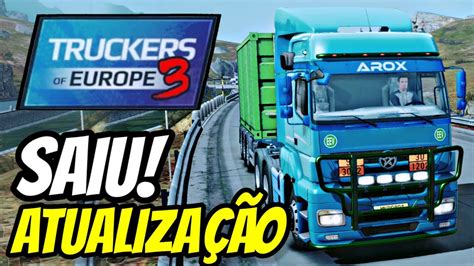 Saiu Saiu Saiu Atualiza O Truckers Of Europe Novo Mapa Youtube