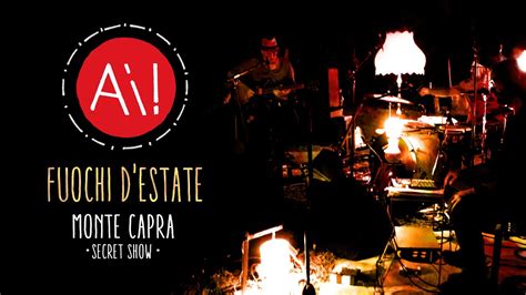 Ai Fuochi D Estate Monte Capra Secret Show Youtube