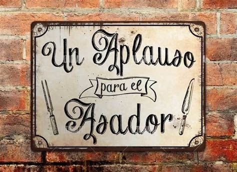 Chapa R Stica Un Aplauso Para El Asador