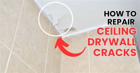 How To Repair Ceiling Drywall Cracks: A Comprehensive Guide