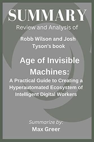 Summary Of Age Of Invisible Machines A Practical Guide To Creating A