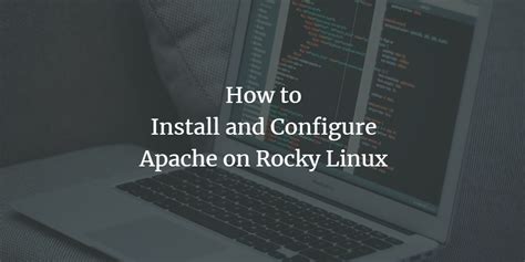 How To Install And Configure Apache On Rocky Linux Vitux