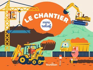 Le chantier Éditions Tourbillon Livres Jeunesse